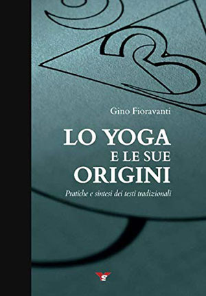 Libro Lo Yoga e le sue Orgini